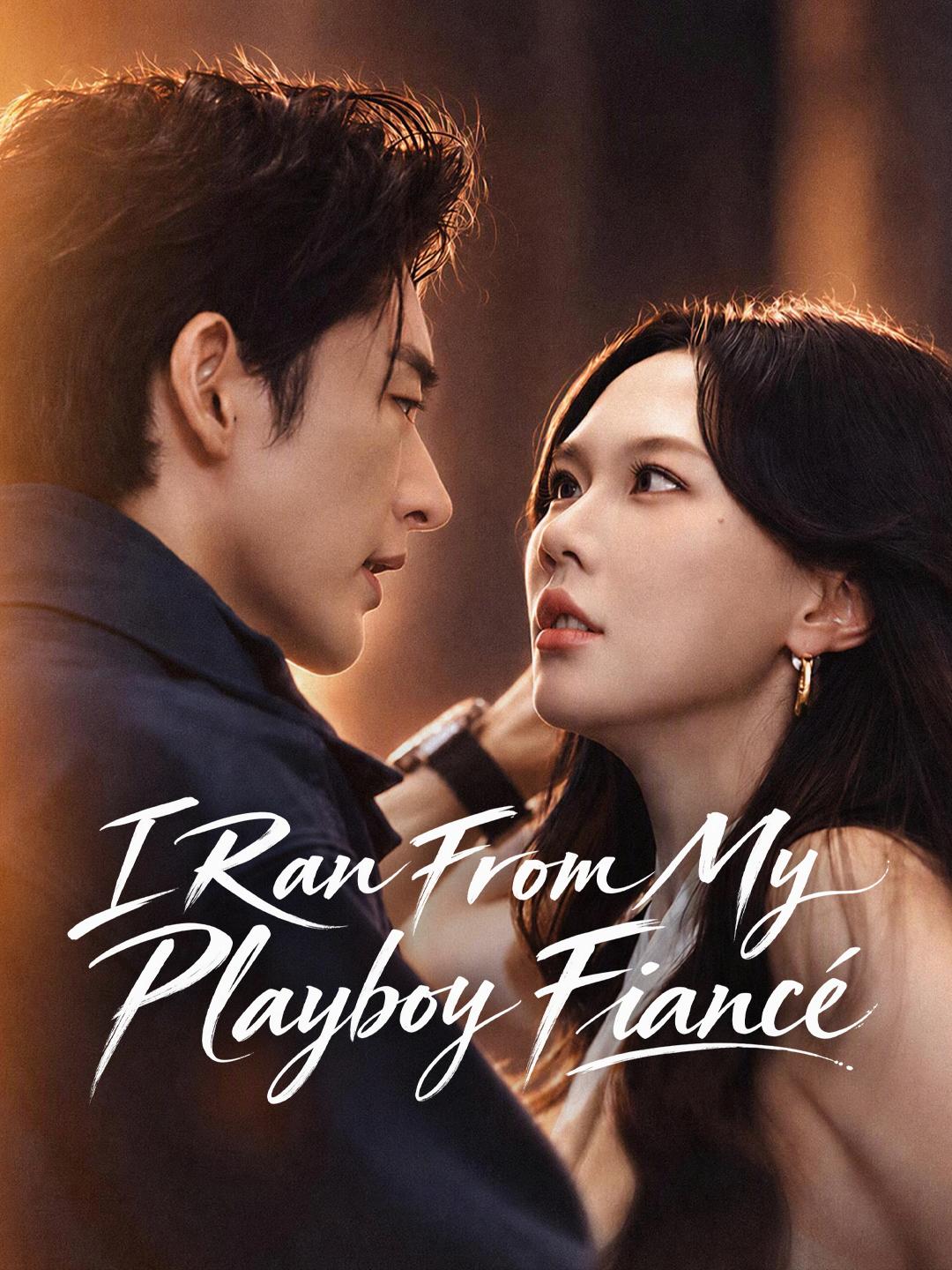(Dubbed) I Ran From My Playboy Fiancé