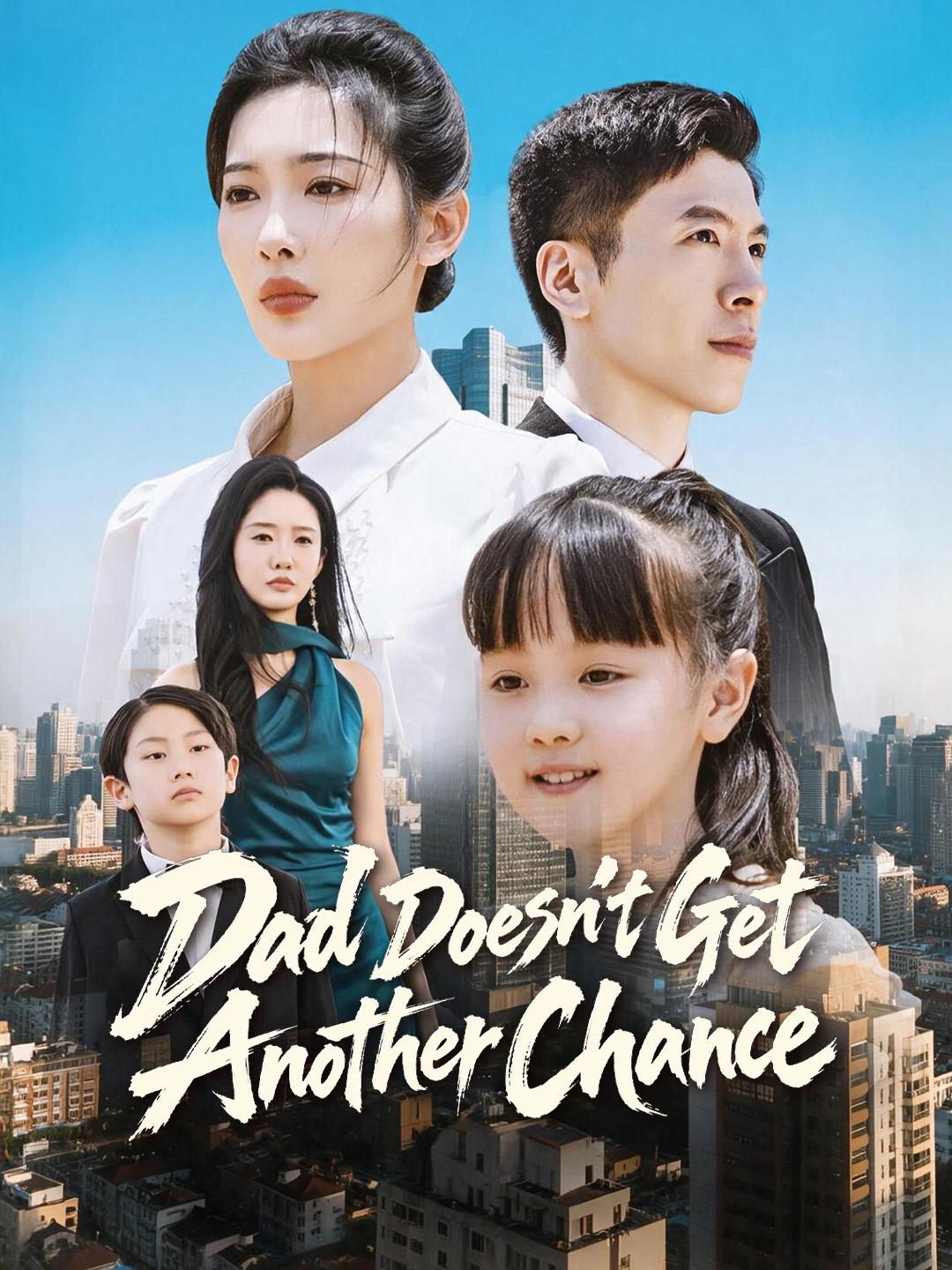 Dad Doesn't Get Another Chance